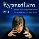 Hypnotism Learn How to Use Hypnosis to Your Advantage, Noah Jeecks