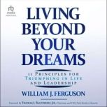 Living Beyond Your Dreams, William J. Ferguson