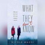 What They Don't Know, Nicole Maggi