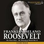 Franklin Delano Roosevelt His Finest..., Liam Dale
