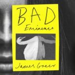 Bad Eminence, James Greer