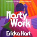 Nasty Work, Ericka Hart