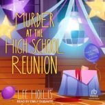 Murder at the High School Reunion, Lee Hollis