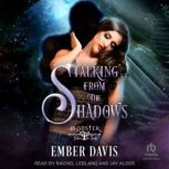 Stalking From the Shadows, Ember Davis