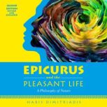 EPICURUS and THE PLEASANT LIFE, Haris Dimitriadis