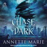 Chase the Dark, Annette Marie
