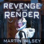 Revenge of the Render, Martin Wilsey
