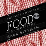 The Best American Food Writing 2023, Mark Bittman