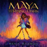 Maya and the Rising Dark, Rena Barron