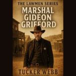 Marshal Gideon Grifford, Tucker Webb