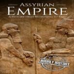 Assyrian Empire, Hourly History