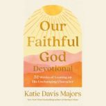 Our Faithful God Devotional, Katie Davis Majors