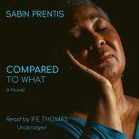 Compared to What, Sabin Prentis