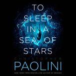 To Sleep in a Sea of Stars, Christopher Paolini