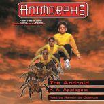 The Android Animorphs 10, K. A. Applegate