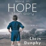 More in Hope Than Glory, Chris Dunphy