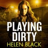 Playing Dirty, Helen Black