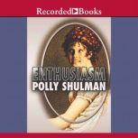 Enthusiasm, Polly Shulman