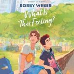 What Is This Feeling?, Robby Weber