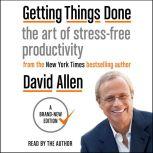 Getting Things Done The Art of Stress-Free Productivity, David Allen