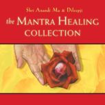 The Mantra Healing Collection, Shri Anandi Ma