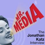 Mr. Media: The Jonathan Katz Interview, Bob Andelman