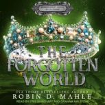 The Forgotten World, Robin D. Mahle