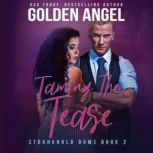 Taming the Tease, Golden  Angel