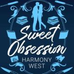Sweet Obsession, Harmony West