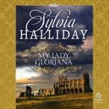 My Lady Gloriana, Sylvia Halliday