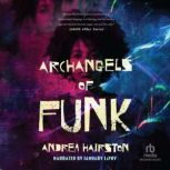 Archangels of Funk, Andrea Hairston