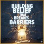 Building Belief That Breaks Barriers, Victoria David