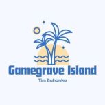 Gamegrave Island, Tim Buhanka