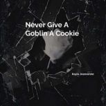Never Give A Goblin A Cookie, Kayla Jeansonne