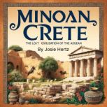 Minoan Crete, Josie Hertz