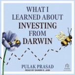 What I Learned About Investing from D..., Pulak Prasad