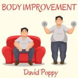 Body Improvement, David Poppy
