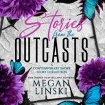 Stories from the Outcasts, Megan Linski
