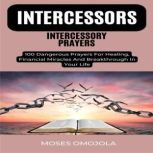 Intercessors Intercessory Prayers 10..., Moses Omojola