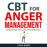 CBT for Anger Management, Lydia Mann