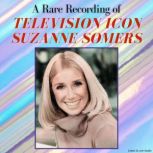 A Rare Recording of Television Icon S..., Suzanne Somers