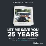 Let Me Save You 25 Years, Shawn D. Nelson