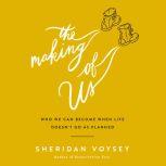 The Making of Us, Sheridan Voysey