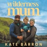 Wilderness Mum, Kate Barron