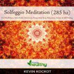 Solfeggio Meditation (285 hz) For Mindfulness, Stress Relief, Motivation, Focus, Deep Sleep, Relaxation, Anxiety, & Self Healing, simply healthy