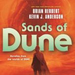 Sands of Dune Novellas from the Worlds of Dune, Brian Herbert