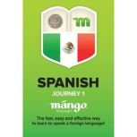 Spanish On the Go  Journey 1, Mango Languages