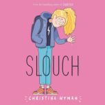 Slouch, Christina Wyman