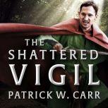The Shattered Vigil, Patrick W. Carr