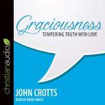 Graciousness, John Crotts